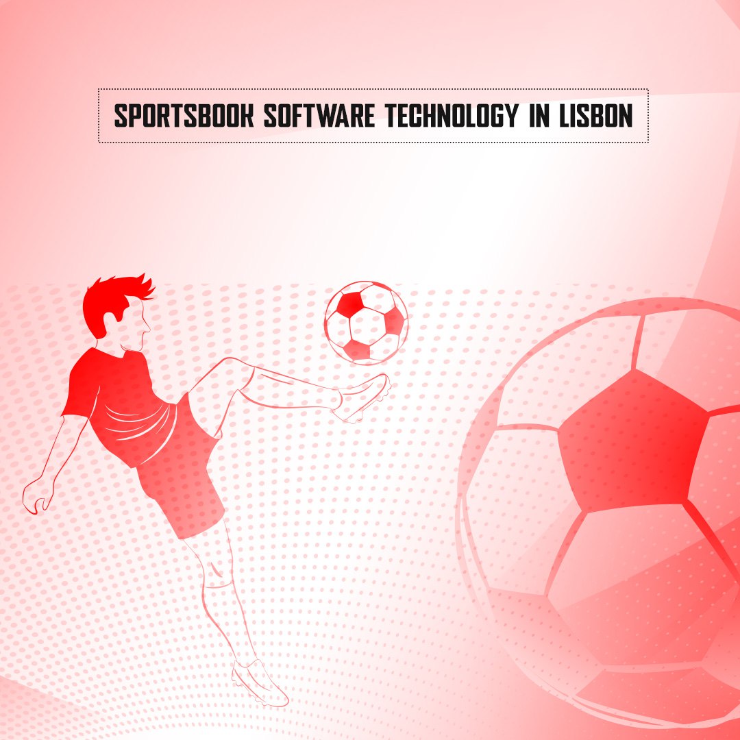Sportsbook Software Technology in Lisbon